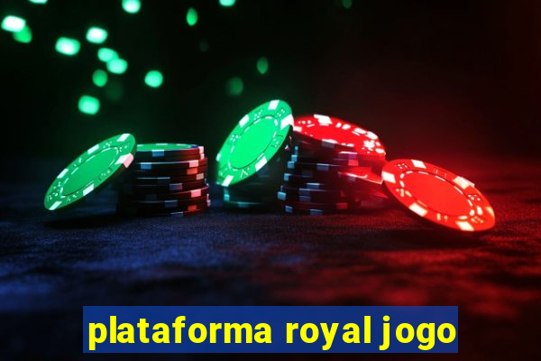 plataforma royal jogo